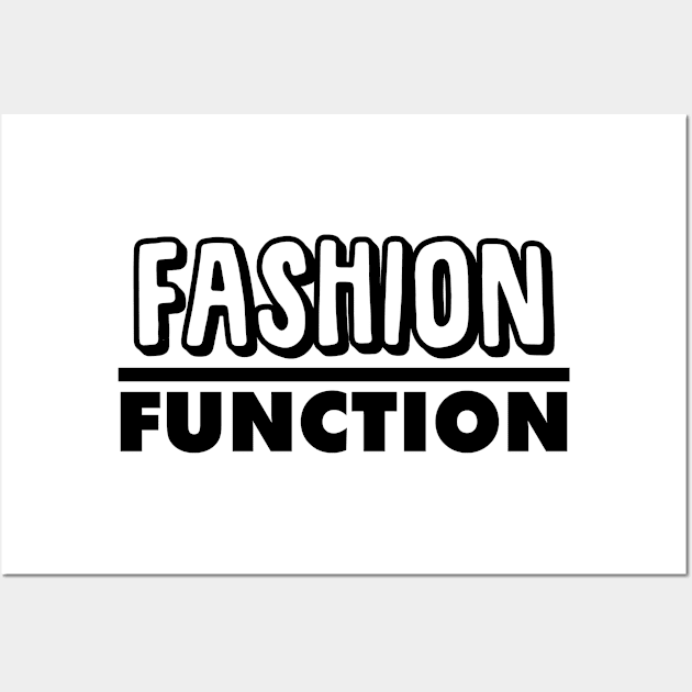 Fashion Over Function Wall Art by giovanniiiii